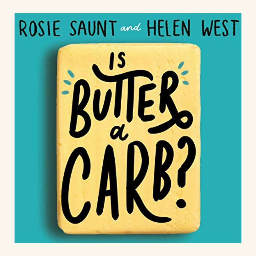 Is Butter A Carb Book, Rosie Saunt, Helen West