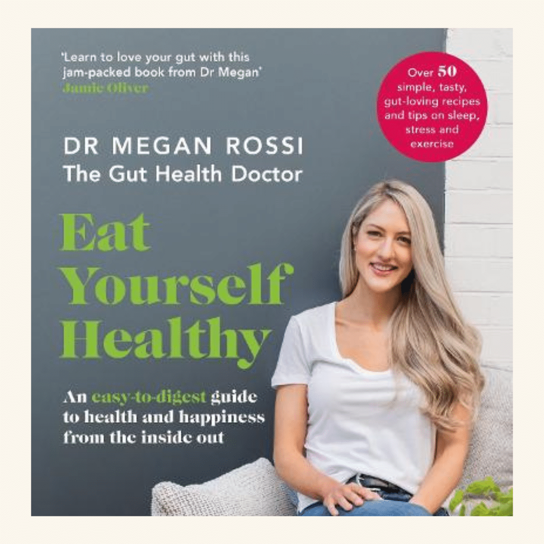 Eat Yourself Healthy, Dr Megan Rossi